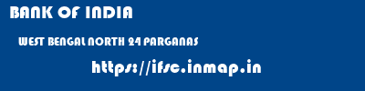 BANK OF INDIA  WEST BENGAL NORTH 24 PARGANAS    ifsc code